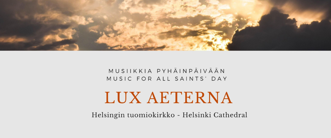 Lux Aeterna: Musiikkia pyhäinpäivään – Music for All Saints' Day